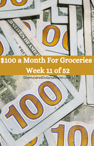 $100 a Month For Groceries – Week 11 of 52