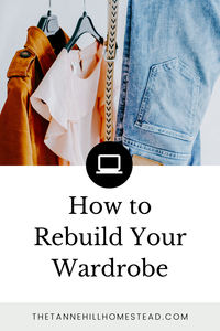 How to Rebuild Your Wardrobe; Building a Wardrobe From Scratch