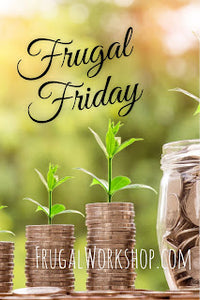 First Frugal Friday of March 2022